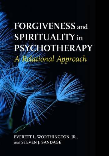 Forgiveness and Spirituality in Psychotherapy: A Relational Approach