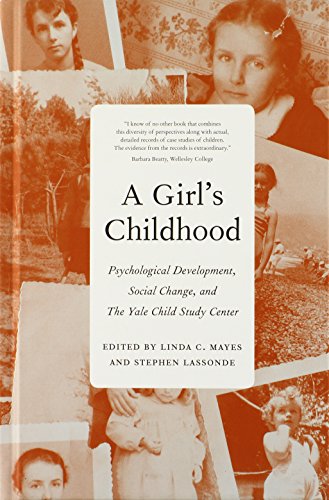 A Girl's Childhood: Psychological Development, Social Change, and the Yale Child Study Center