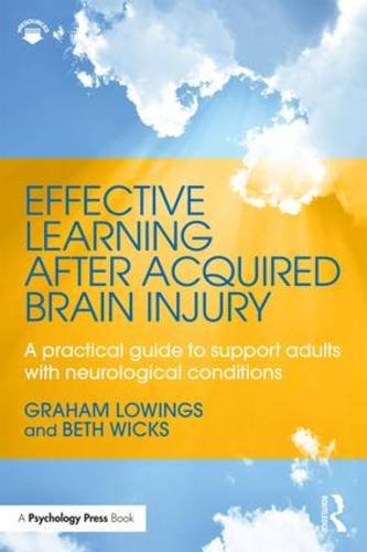 Effective Learning After Acquired Brain Injury: A Practical Guide to Support Adults with Neurological Conditions