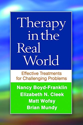 Therapy in the Real World: Effective Treatments for Challenging Problems