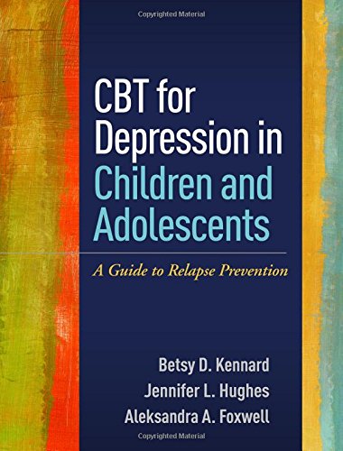 CBT for Depression in Children and Adolescents: A Guide to Relapse Prevention