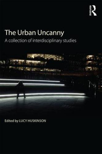The Urban Uncanny: A Collection of Interdisciplinary Studies