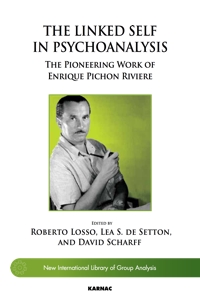 The Linked Self in Psychoanalysis: The Pioneering Work of Enrique Pichon Riviere