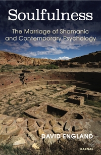 Soulfulness: The Marriage of Shamanic And Contemporary Psychology