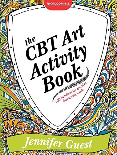 The CBT Art Activity Book: 100 Illustrated Handouts for Creative Therapeutic Work