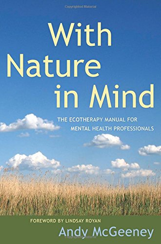 With Nature in Mind: The Ecotherapy Manual for Mental Health Professionals