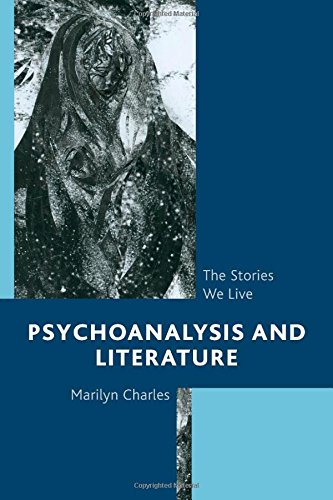 Psychoanalysis and Literature: The Stories We Live