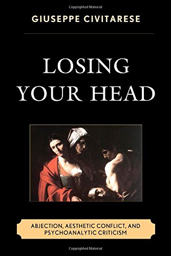Losing Your Head: Abjection, Aesthetic Conflict, and Psychoanalytic Criticism