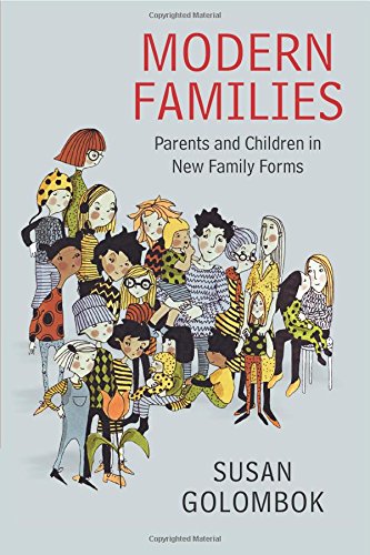 Modern Families: Parents and Children in New Family Forms