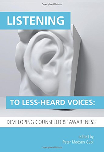 Listening to Less-Heard Voices in Counselling: Developing Counsellors' Awareness