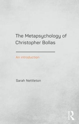 The Metapsychology of Christopher Bollas: An Introduction