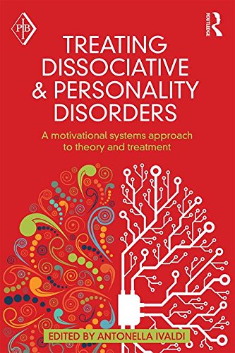 Treating Dissociative and Personality Disorders: A Motivational Systems Approach to Theory and Treatment