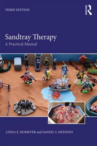Sandtray Therapy: A Practical Manual: Third Edition
