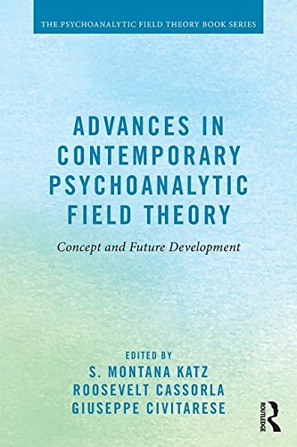 Advances in Contemporary Psychoanalytic Field Theory: Concept and Future Development