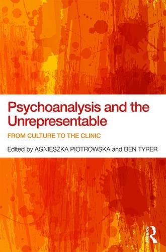 Psychoanalysis and the Unrepresentable: From Culture to the Clinic