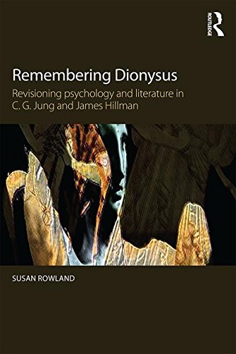 Remembering Dionysus: Revisioning Psychology and Literature in C.G. Jung and James Hillman