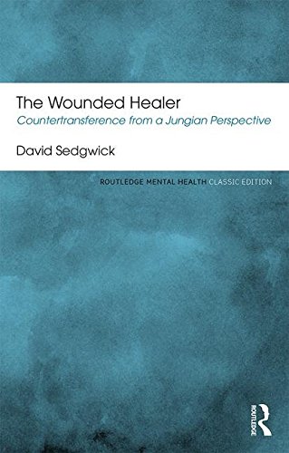 The Wounded Healer: Countertransference from a Jungian Perspective: Second Edition