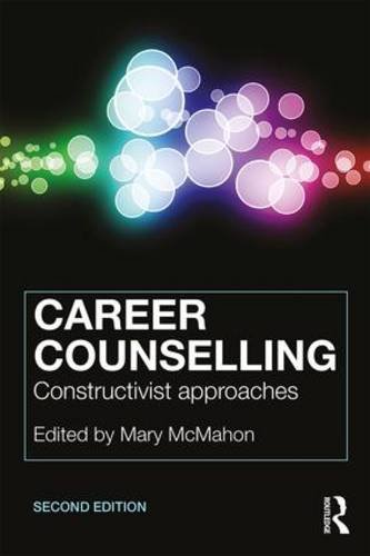 Career Counselling: Constructivist Approaches: Second Edition