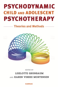 Psychodynamic Child and Adolescent Psychotherapy: Theories and Methods