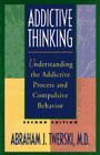 Addictive Thinking: Understanding the Addictive Process & Compulsive Behaviour
