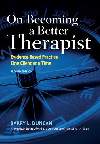 On Becoming a Better Therapist: Evidence-Based Practice One Client at a Time