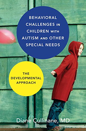 Behavioral Challenges in Children with Autism and Other Special Needs: The Developmental Approach