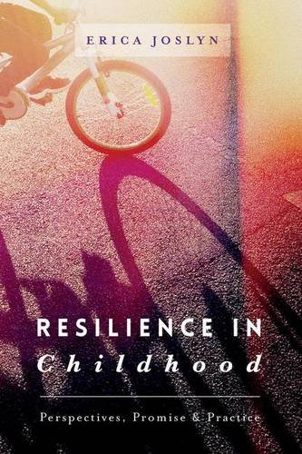 Resilience in Childhood: Perspectives, Promise and Practice