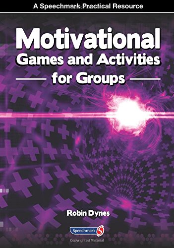 Motivational Games and Activities for Groups: Exercises to Energise, Enthuse and Inspire