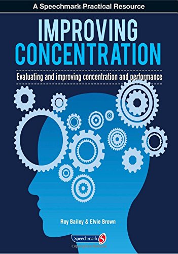 Improving Concentration: A Professional Resource for Assessing and Improving Concentration and Performance