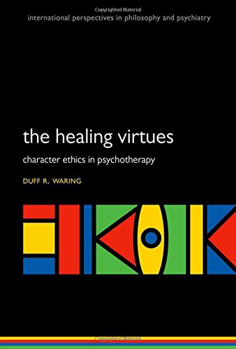 The Healing Virtues: Character Ethics in Psychotherapy