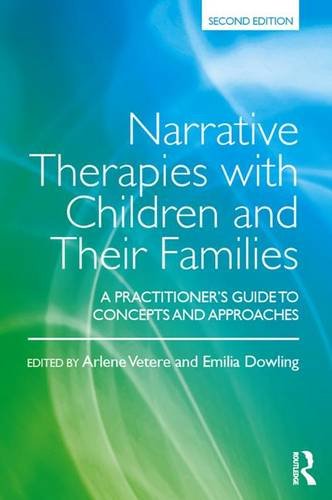 Narrative Therapies with Children and Their Families: A Practitioner's Guide to Concepts and Approaches: Second Edition