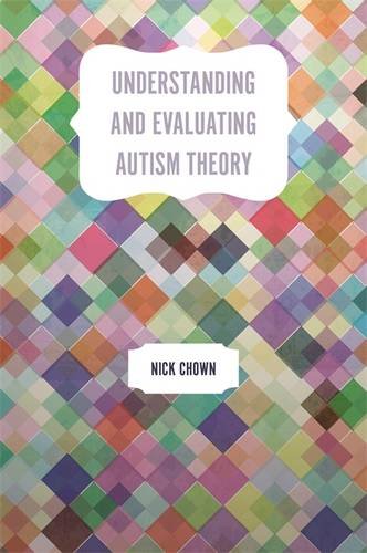 Understanding and Evaluating Autism Theory