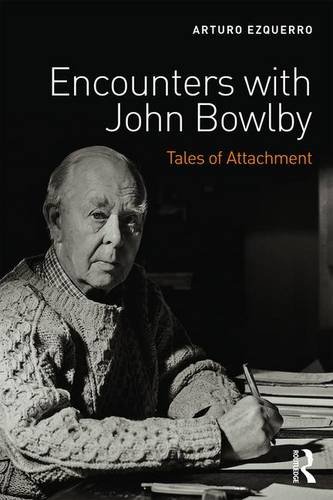 Encounters with John Bowlby: Tales of Attachment