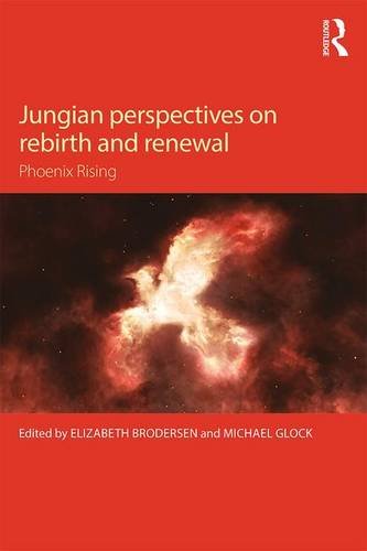 Jungian Perspectives on Rebirth and Renewal: Phoenix Rising