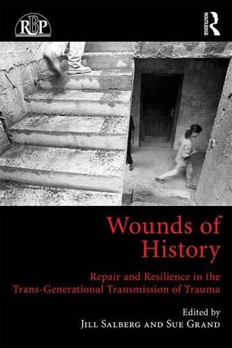 Wounds of History: Repair and Resilience in the Trans-Generational Transmission of Trauma