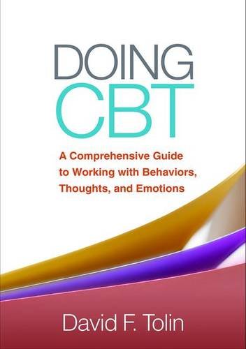 Doing CBT: A Comprehensive Guide to Working with Behaviors, Thoughts, and Emotions