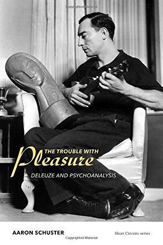 The Trouble with Pleasure: Deleuze and Psychoanalysis