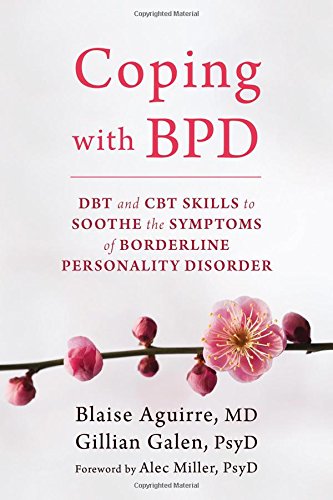 Coping with BPD: DBT and CBT Skills to Soothe the Symptoms of Borderline Personality Disorder