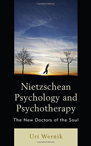 Nietzschean Psychology and Psychotherapy: The New Doctors of the Soul
