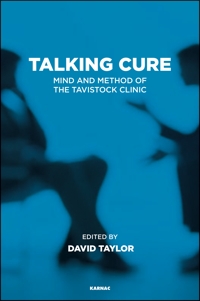 Talking Cure: Mind and Method of the Tavistock Clinic