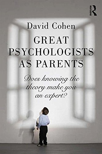 Great Psychologists as Parents: Does Knowing the Theory Make You an Expert?