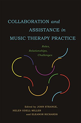 Collaboration and Assistance in Music Therapy Practice: Roles, Relationships, Challenges