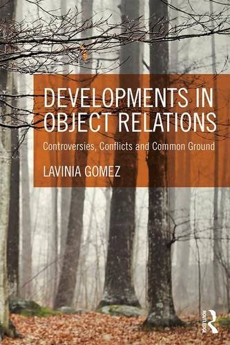 Developments in Object Relations: Controversies, Conflicts, and Common Ground