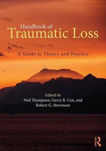 Handbook of Traumatic Loss: A Guide to Theory and Practice