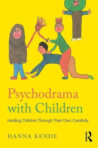 Psychodrama with Children: Healing Children Through Their Own Creativity