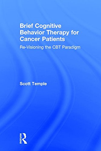 Brief Cognitive Behavior Therapy for Cancer Patients: Re-Visioning the CBT Paradigm