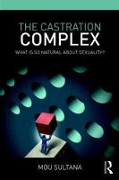 The Castration Complex: What is So Natural About Sexuality?