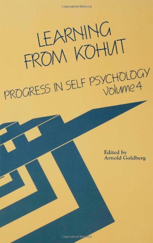 Learning from Kohut: Progress in Self-Psychology: Vol. 4