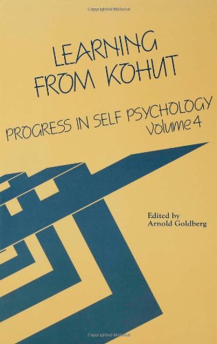 Learning from Kohut: Progress in Self-Psychology: Vol. 4