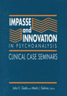 Impasse and Innovation in Psychoanalysis: Clinical Case Seminars